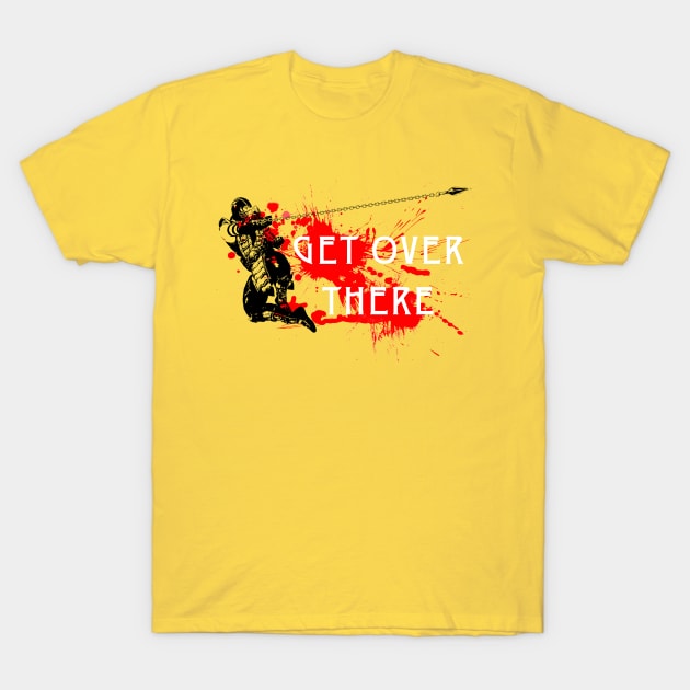 Get over there T-Shirt by dankdesigns